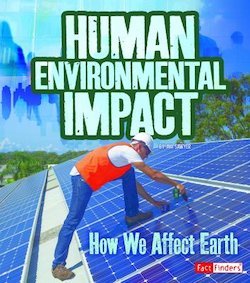 Human Environmental Impact: How We Affect Earth