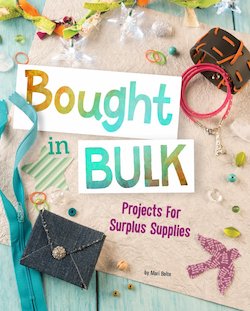 Bought in Bulk: Projects for Surplus Supplies