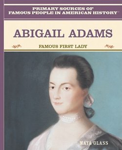 Abigail Adams: Famous First Lady