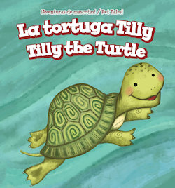 La Tortuga Tilly = Tilly the Turtle