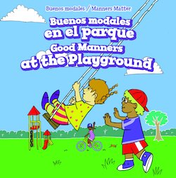 Buenos Modales En El Parque = Good Manners at the Playground