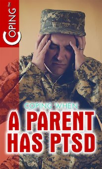 Coping When a Parent Has PTSD