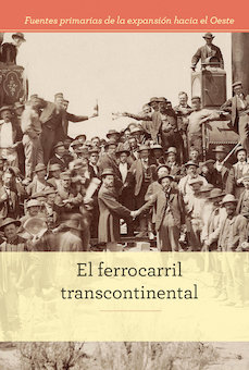 El Ferrocarril Transcontinental (The Transcontinental Railroad)