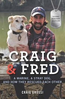 Craig and Fred: A Marine, a Stray Dog and How They Rescued Each Other, Young Readers' Edition