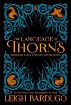 The Language of Thorns: Midnight Tales and Dangerous Magic