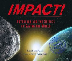 Impact!: Asteroids and the Science of Saving the World