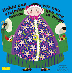 Habia Una Vez Una Viejecita Que Una Mosca Se Trago. (There Was an Old Lady Who Swallowed a Fly)