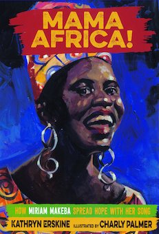 Mama Africa! How Miriam Makeba Spread Hope with Her Song