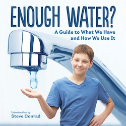 Enough Water?: A Guide to What We Have and How We Use It