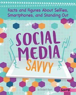 Social Media Savvy: Facts and Figures AboutSelfies, Smartphones, and Standing Out