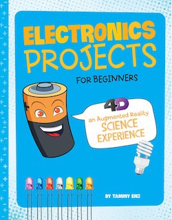 Electronics Projects for Beginners: 4D an Augmented Reality Experience