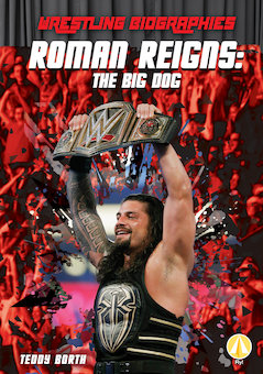 Roman Reigns: The Big Dog