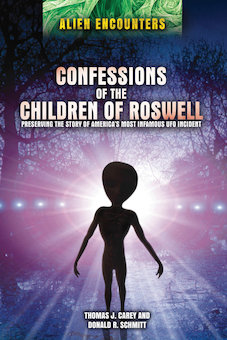 Confessions of the Children of Roswell: Preserving the Story of America's Most Infamous UFO Incident