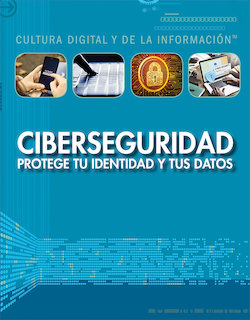 Ciberseguridad: protege tu identidad y tus datos (Cybersecurity: Protecting Your Identity and Data) (Cybersecurity: Protecting Your Identity and Data)