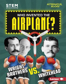 Who Invented the Airplane?: Wright Brothers vs. Whitehead