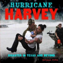 Hurricane Harvey: Disaster in Texas and Beyond