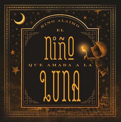 El nino que amaba a la luna (The Boy Who Loved the Moon)