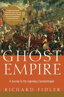 Ghost Empire: A Journey to the Legendary Constantinople