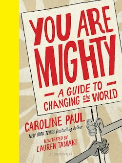 You Are Mighty: A Guide to Changing the World