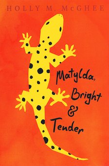 Matylda, Bright and Tender