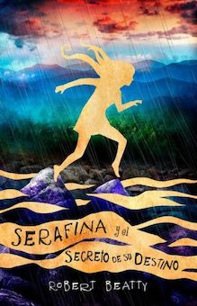 Serafina y el secreto de su destino (Serafina and the Splintered Heart)