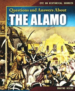 Questions and Answers About the Alamo