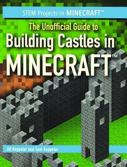 The Unofficial Guide to Building Castles in Minecraft