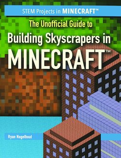 The Unofficial Guide to Building Skyscrapers in Minecraft