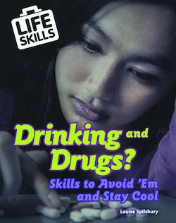 Drinking and Drugs?: Skills to Avoid 'Em and Stay Cool