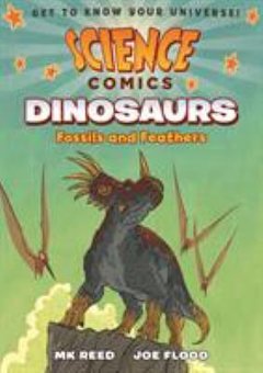 Dinosaurs: Fossils and Feathers