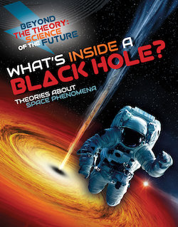 What's Inside a Black Hole? Theories About Space Phenomena