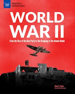 World War II: From the Rise of the Nazi Party to the Dropping of the Atomic Bomb