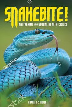 Snakebite!: Antivenom and a Global Health Crisis