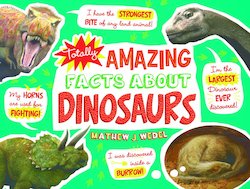 Totally Amazing Facts About Dinosaurs