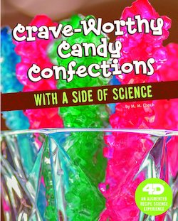 Crave-Worthy Candy Confections with a Side of Science: 4D an Augmented Recipe Science Experience