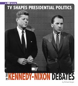 TV Shapes Presidential Politics in the Kennedy-Nixon Debates: 4D an Augmented Reading Experience