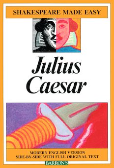 Julius Caesar: Modern English Version Side-by-Side with Full Original ...