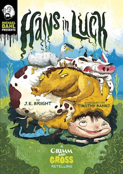 Hans in Luck: A Grimm and Gross Retelling