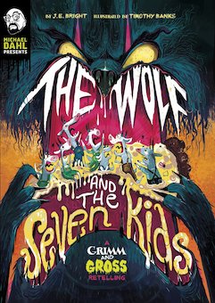 The Wolf and the Seven Kids: A Grimm and Gross Retelling