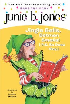 Junie B., First Grader: Jingle Bells, Batman Smells! (P.S. so Does May.)