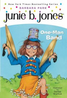 Junie B., First Grader: One-Man Band