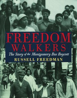 Freedom Walkers: The Story of the Montgomery Bus Boycott