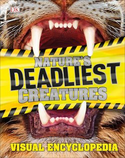 Nature's Deadliest Creatures Visual Encyclopedia