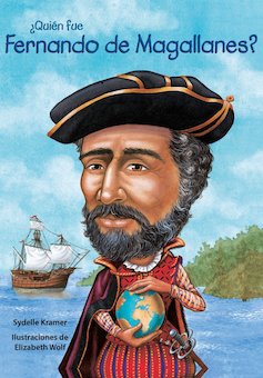 Quien Fue Fernando de Magallanes? (Who Was Ferdinand Magellan?)