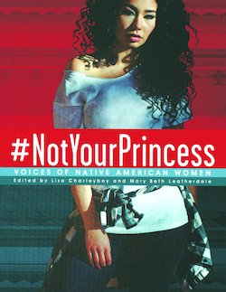 #NotYourPrincess: Voices of Native American Women