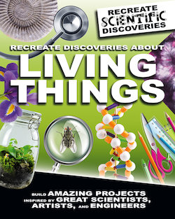 Recreate Discoveries About Living Things