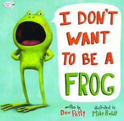 I Don't Want to Be a Frog