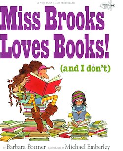 Miss Brooks Loves Books!: (and I Don't)