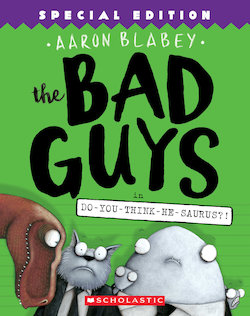 The Bad Guys in Do-You-Think-He-Saurus?!, Special Edition