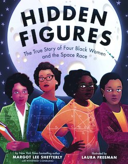 Hidden Figures: The True Story of Four Black Women and the Space Race